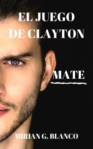 [El juego de Clayton 02] • El juego de Clayton · Mate